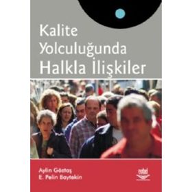 KALITE YOLCULUĞUNDA HALKLA İLİŞKİLER - E. PELIN BAYTEKIN;AYLIN GÖZTAŞ