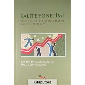 KALITE YÖNETİMİ TOPLAM KALITE YÖNETİMİ VE KALITE DENETIMI - ABDULLAH ERSOY;MESIHA SAAT ERSOY
