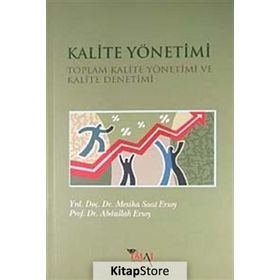 KALITE YÖNETİMİ TOPLAM KALITE YÖNETİMİ VE KALITE DENETIMI - ABDULLAH ERSOY;MESIHA SAAT ERSOY