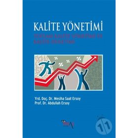 KALITE YÖNETİMİ TOPLAM KALITE YÖNETİMİ VE KALITE DENETIMI - ABDULLAH ERSOY;MESIHA SAAT ERSOY