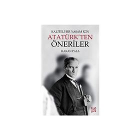 Kaliteli Bir Yaşam İçin Atatürkten Öneriler - Hakan Pala - Gufo Yayınları