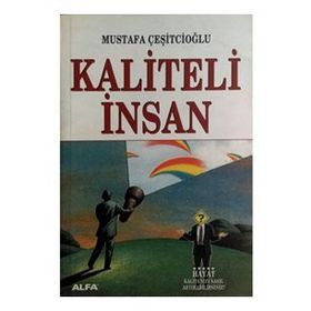 Kaliteli İnsan - Mustafa Çeşitcioğlu