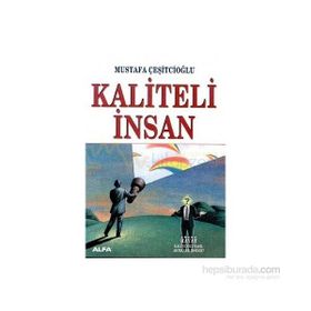 Kaliteli İnsan - Mustafa Çeşitcioğlu