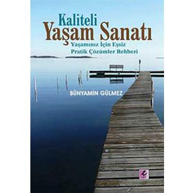 KALITELI YAŞAM SANATI - BÜNYAMİN GÜLMEZ
