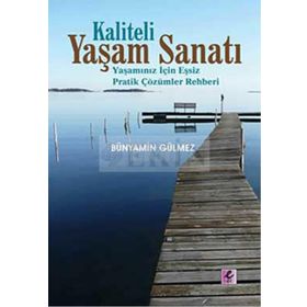 KALITELI YAŞAM SANATI - BÜNYAMİN GÜLMEZ