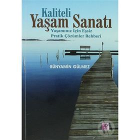 KALITELI YAŞAM SANATI - BÜNYAMİN GÜLMEZ