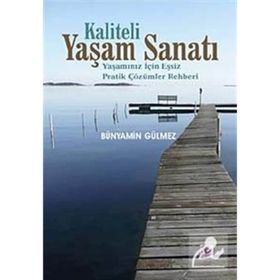 KALITELI YAŞAM SANATI - BÜNYAMİN GÜLMEZ