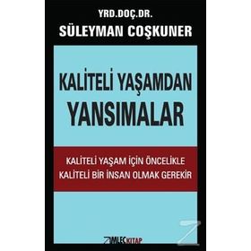 Kaliteli Yaşamdan Yansımalar - Süleyman Çoşkuner