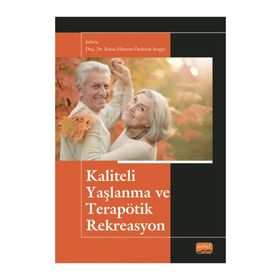 Kaliteli Yaşlanma ve Terapötik Rekreasyon Nobel Bilimsel Eserler