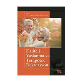 Kaliteli Yaşlanma ve Terapötik Rekreasyon Nobel Bilimsel Eserler
