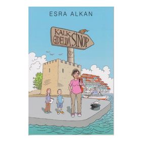 KALK GIDELIM: SINOP - ESRA ALKAN