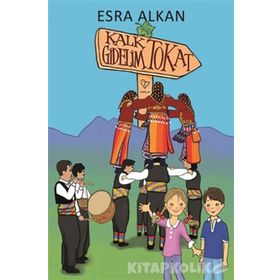Kalk Gidelim Tokat / Esra Alkan