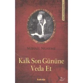 KALK SON GÜNÜNE VEDA ET - MIHAIL NUAYME (ISBN:9789756698365)