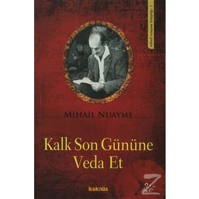 KALK SON GÜNÜNE VEDA ET - MIHAIL NUAYME (ISBN:9789756698365)