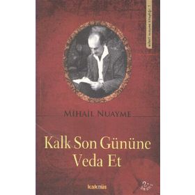 KALK SON GÜNÜNE VEDA ET - MIHAIL NUAYME (ISBN:9789756698365)