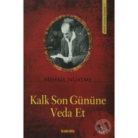 KALK SON GÜNÜNE VEDA ET - MIHAIL NUAYME (ISBN:9789756698365)