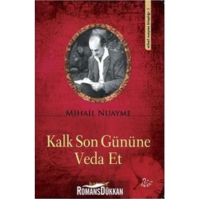 KALK SON GÜNÜNE VEDA ET - MIHAIL NUAYME