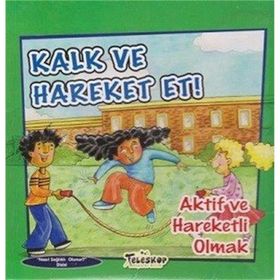 Kalk ve Hareket Et - Aktif ve Hareketli Olmak - Nasıl Sağlıklı Olunur - Amanda Doering Tourville