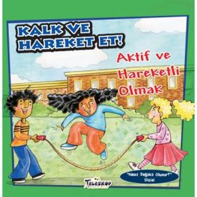 Kalk ve Hareket Et - Aktif ve Hareketli Olmak - Nasıl Sağlıklı Olunur - Amanda Doering Tourville