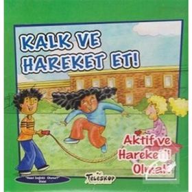 Kalk ve Hareket Et - Aktif ve Hareketli Olmak - Nasıl Sağlıklı Olunur - Amanda Doering Tourville