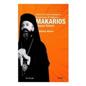 Kalkedon Yayınları Makarios - Kıbrıs’ın İlk Cumhurbaşkanı Başpiskopos Makarios’un Yaşam Öyküsü