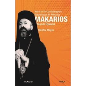 Kalkedon Yayınları Makarios - Kıbrıs’ın İlk Cumhurbaşkanı Başpiskopos Makarios’un Yaşam Öyküsü