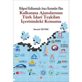 Kalkınma Ajanslarının Türk İdari Teşkilatı İçerisindeki Konumu - Benazir Öztürk