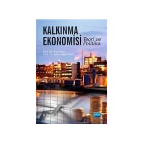 KALKINMA EKONOMISI TEORI VE POLITIKA - ERGÜL HAN;AYTEN AYŞEN KAYA (ISBN:9786051332123)