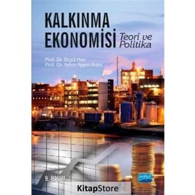 KALKINMA EKONOMISI TEORI VE POLITIKA - ERGÜL HAN;AYTEN AYŞEN KAYA (ISBN:9786051332123)