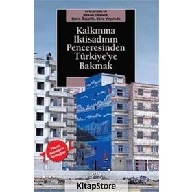 Kalkınma İktisadının Penceresinden Türkiye’ye Bakmak - Hasan Cömert Emre Özçelik Ebru Voyvoda