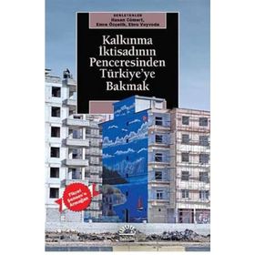 Kalkınma İktisadının Penceresinden Türkiye’ye Bakmak - Hasan Cömert Emre Özçelik Ebru Voyvoda