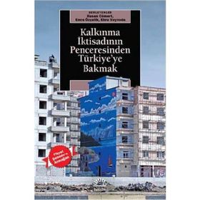 Kalkınma İktisadının Penceresinden Türkiye’ye Bakmak - Hasan Cömert Emre Özçelik Ebru Voyvoda