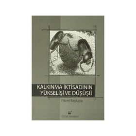 Kalkınma İktisadının Yükselişi ve Düşüşü - Fikret Başkaya