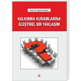 Kalkınma Kuramlarına Eleştirel Bir Yaklaşım - Nazım Öztürk