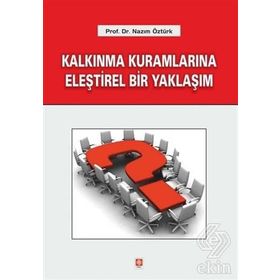 Kalkınma Kuramlarına Eleştirel Bir Yaklaşım - Nazım Öztürk