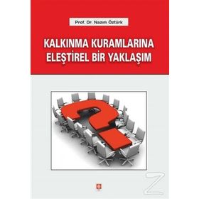 KALKINMA KURUMLARINA ELEŞTİREL BIR YAKLAŞIM - NAZIM ÖZTÜRK