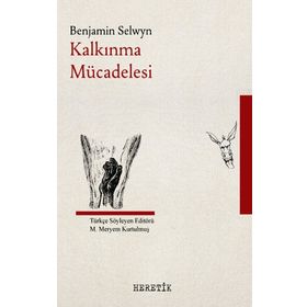 Kalkınma Mücadelesi - Benjamin Selwyn - Heretik Yayıncılık