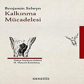 Kalkınma Mücadelesi - Benjamin Selwyn - Heretik Yayıncılık