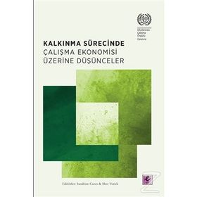 Kalkınma Sürecinde Çalışma Ekonomisi Üzerine Düşünceler - Sandrine Cazes Sher Verick