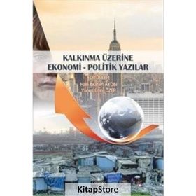 Kalkınma Üzerine Ekonomi - Politik Yazılar - Yunus Emre Özer Halil İbrahim Aydın