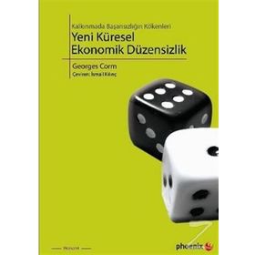 KALKINMADA BAŞARISIZLIĞIN KÖKENLERİ YENI KÜRESEL EKONOMIK DÜZENSİZLİK - GEORGES CORM