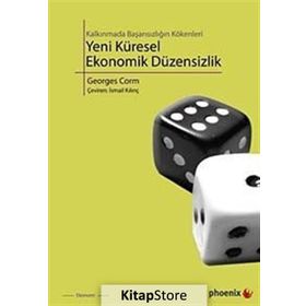 KALKINMADA BAŞARISIZLIĞIN KÖKENLERİ YENI KÜRESEL EKONOMIK DÜZENSİZLİK - GEORGES CORM