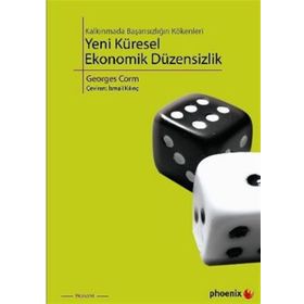 KALKINMADA BAŞARISIZLIĞIN KÖKENLERİ YENI KÜRESEL EKONOMIK DÜZENSİZLİK - GEORGES CORM