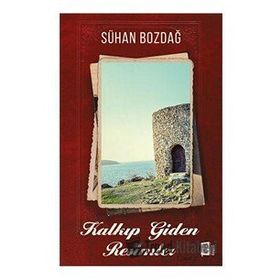 Kalkıp Giden Resimler - Sühan Bozdağ
