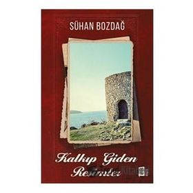 Kalkıp Giden Resimler - Sühan Bozdağ