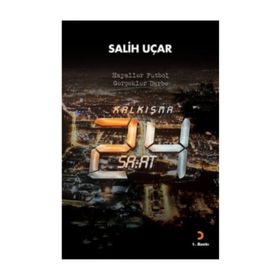 Kalkışma - 24 Saat - Salih Uçar