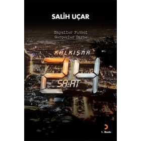 Kalkışma - 24 Saat - Salih Uçar