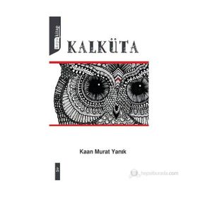 KALKÜTA - KAAN MURAT YANIK