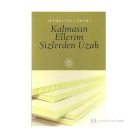 KALMASIN ELLERIM SIZLERDEN UZAK - BEDRETTIN CÖMERT