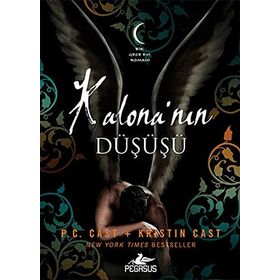 Kalona'nın Düşüşü - Bir Gece Evi Romanı - P. Cast - Kristin Cast